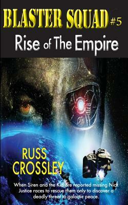 Blaster Squad #5 Rise of the Empire by Russ Crossley