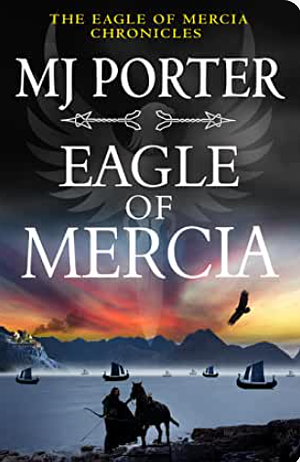 Eagle of Mercia by MJ Porter