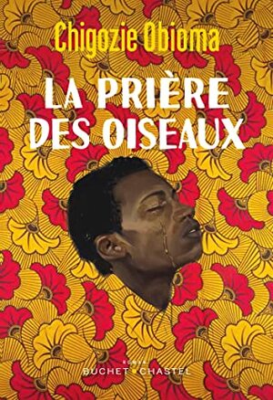 La prière des oiseaux by Chigozie Obioma