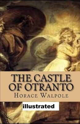 The Castle of Otranto illustrated by Horace Walpole