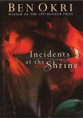 Incidents at the Shrine: Short Stories by Ben Okri