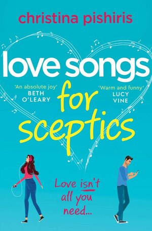 Love Songs for Sceptics by Christina Pishiris