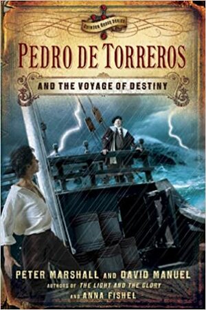 Pedro de Torreros and the Voyage of Destiny by Anna Fishel, David Manuel, Peter J. Marshall