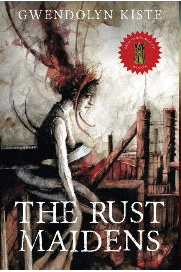 The Rust Maidens by Gwendolyn Kiste