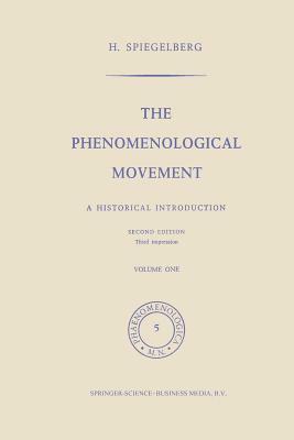 The Phenomenological Movement: A Historical Introduction by Herbert Spiegelberg