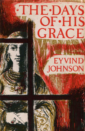 The Days of His Grace by Eyvind Johnson
