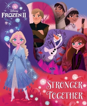 Disney Frozen 2: Stronger Together by Marilyn Easton