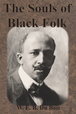 The Souls of Black Folk by W.E.B. Du Bois