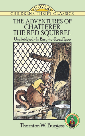 The Adventures of Chatterer the Red Squirrel by Thornton W. Burgess