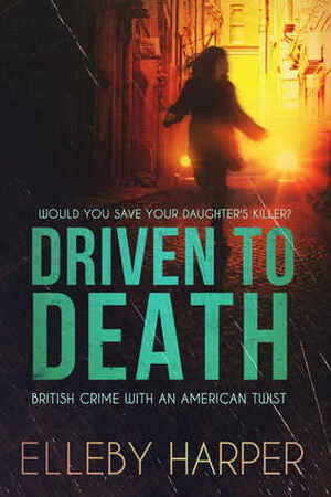 Driven to Death by Elleby Harper