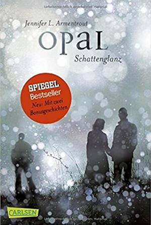 Opal. Schattenglanz by Jennifer L. Armentrout