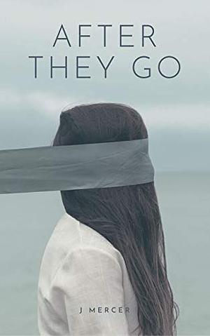 After They Go by J. Mercer