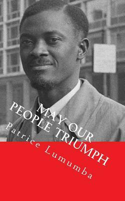 May our People Triumph: Poem, Speeches & Interviews by Patrice Lumumba, Leopard Books India