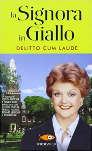 Delitto cum laude. La Signora in Giallo by Donald Bain, Jessica Fletcher