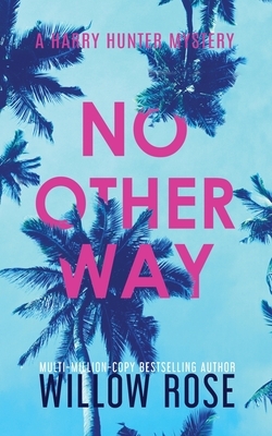 No Other Way by Willow Rose