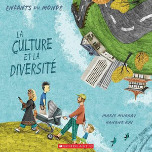 Enfants Du Monde: La Culture Et La Diversit� by Marie Murray, Hanane Kai