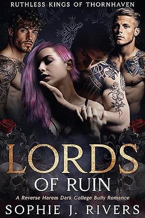 Lords Of Ruin by Sophie J. Rivers