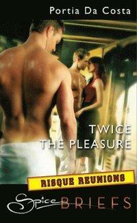 Twice The Pleasure by Portia Da Costa