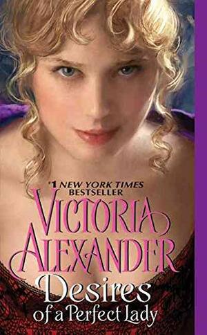 Desires Of A Perfect Lady by Victoria Alexander