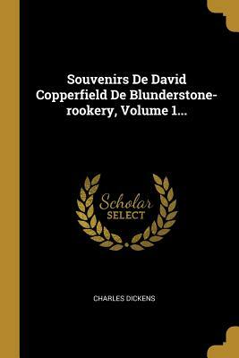 Souvenirs De David Copperfield, Tome 1 by Charles Dickens