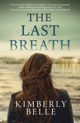 The Last Breath by Kimberly Belle