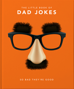 Little Book of Dad Jokes: So Bad They're Good by Hippo! Orange