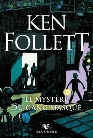 Le mystère du Gang Masqué by Ken Follett
