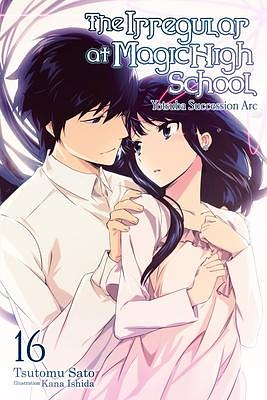 The Irregular at Magic High School, Vol. 16 by Tsutomu Sato, Tsutomu Sato, Kana Ishida