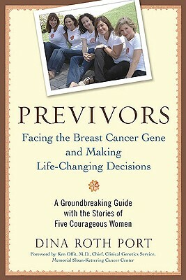 Previvors: Facing the Breast Cancer Gene and Making Life-Changing Decisions by Dina Roth Port