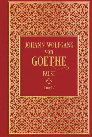 Faust 1 und 2 by Johann Wolfgang von Goethe