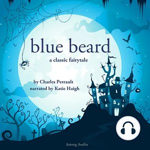 Blue Beard by Charles Perrault