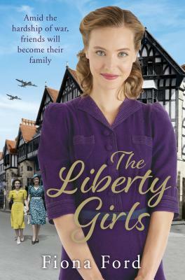 The Liberty Girls by Fiona Ford