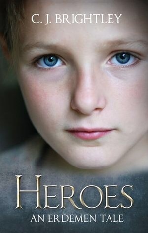 Heroes by C.J. Brightley