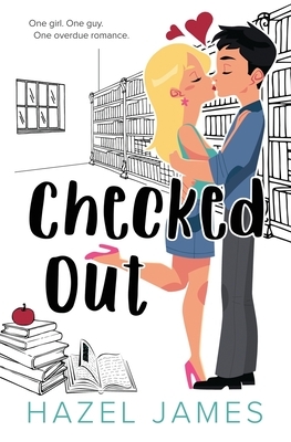 Checked Out by Hazel James