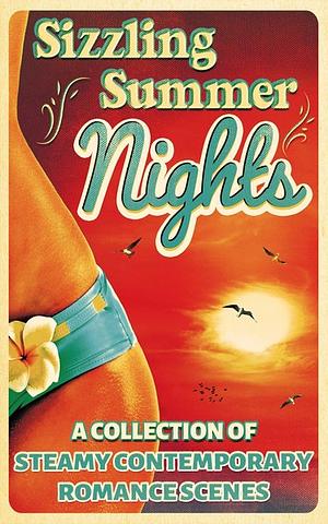 Sizzling Summer Nights by Maria Luis, Emily Silver, Molly McClain, Stacy Travis, Tina Gallagher, Julia Jarrett, Claire Wilder, Dakota Davies, Cissy Mecca, Kara Kendrick