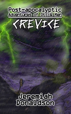 Post-apocalyptic Adventures of Ott & Ren: Crevice by Jeremiah Donaldson