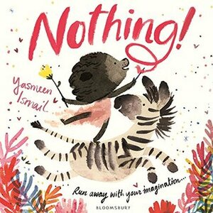 Nothing! by Yasmeen Ismail