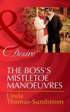 The Boss's Mistletoe Manoeuvres by Linda Thomas-Sundstrom