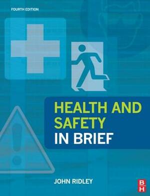 Health and Safety in Brief by John Ridley