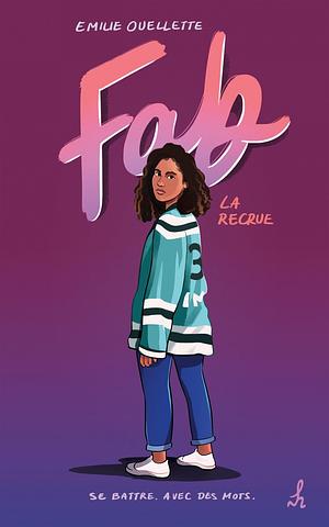 Fab - La recrue  by Emilie Ouellette