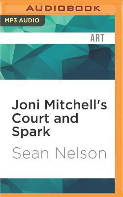 Joni Mitchell's Court and Spark by Sean Nelson