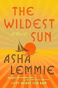 The Wildest Sun: A Novel by Asha Lemmie