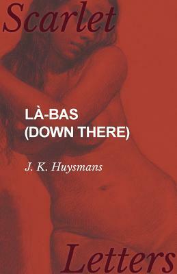 Là-bas (Down There) by Joris-Karl Huysmans