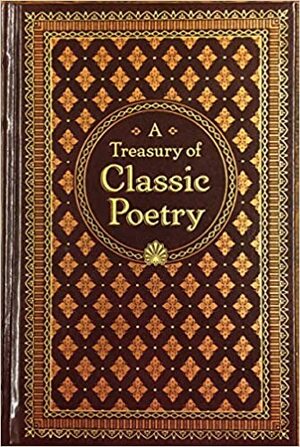 A Treasury of Classic Poetry by Michael Kelahan