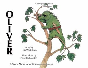 Oliver: A Story about Adoption by Lois Wickstrom