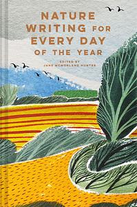 Nature Writing for Every Day of the Year by Jane McMorland Hunter