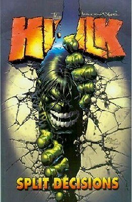 The Incredible Hulk, Vol. 6: Split Decisions by Bruce Jones