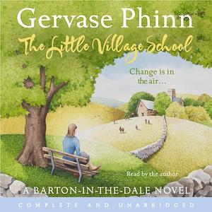 The Little Village School by Gervase Phinn