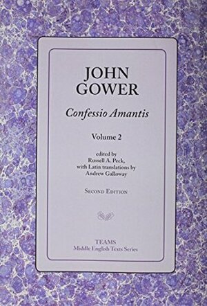 Confessio Amantis: Volume 2 by John Gower, Andrew Galloway, Russell A. Peck