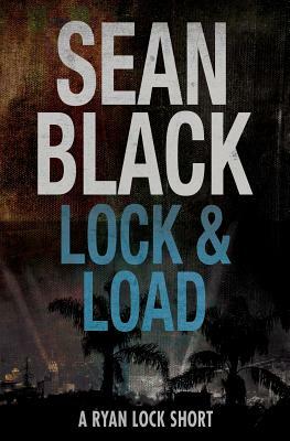 Lock & Load: A Ryan Lock Short by Sean Black
